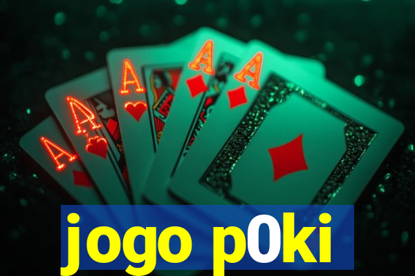 jogo p0ki